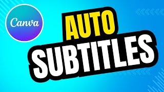 Canva Auto Subtitles Tutorial: Generate Captions with AI