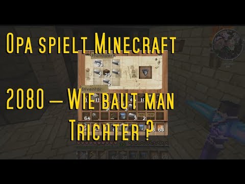 Opa spielt Minecraft 2080 – Wie baut man Trichter?