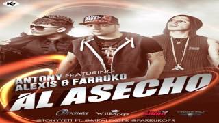 Antony Feat. Alexis, Farruko - Al Acecho (Prod. Dj Urba, Rome 'La Mano Negra')