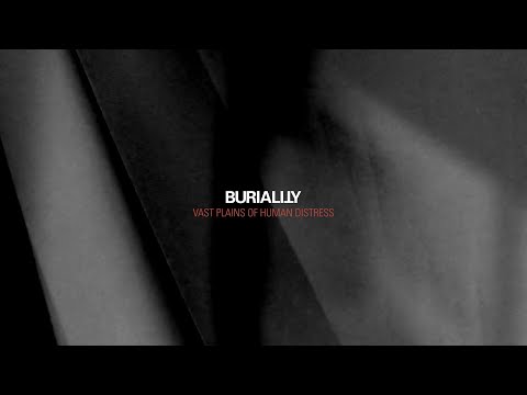 BURIALITY - The Vast Plains of Human Distress