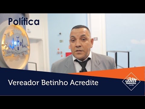 Vídeo Vereador Betinho Acredite