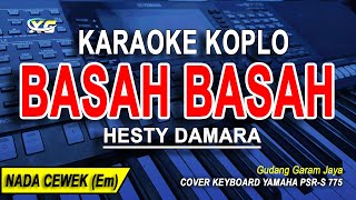 Download lagu BASAH BASAH - Karaoke Koplo Nada Wanita (HESTY DAMARA) mp3 Download lagu BASAH BASAH - Karaoke Koplo Nada Wanita (HESTY DAMARA) mp3