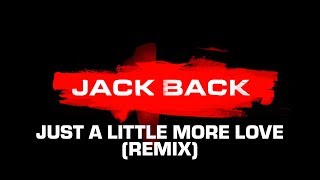 Just a Little More Love (feat. Chris Willis) [Jack Back 2018 Remix] song artwork