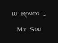 Dj Romeo - My Sou 