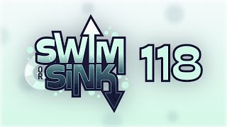 Swim or Sink 118!