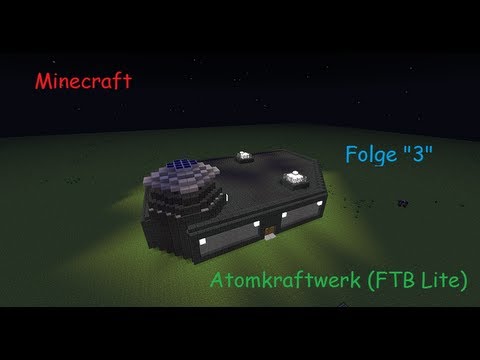 Minecraft Folge 3: Atomkraftwerk (FTB Lite)  (Deutsch/HD)