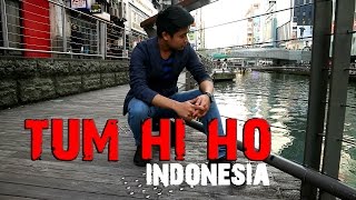 Tum Hi Ho Bahasa Indonesia MUSIC VIDEO COVER...