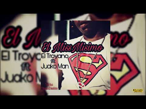 El Troyano X Juako Man - ''El Mismisimo'' (Audio Oficial)