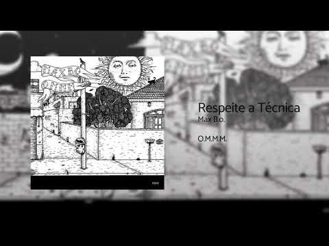 12. Max B.O - Respeite a Técnica