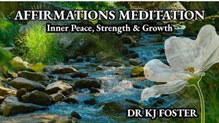 Affirmations for Inner Peace, Strength and Growth | 15 Minute Meditation