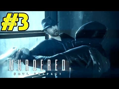 Murdered: Soul Suspect Walkthrough Ep.3 | Investigating the Scene of the Crime [PC HD]