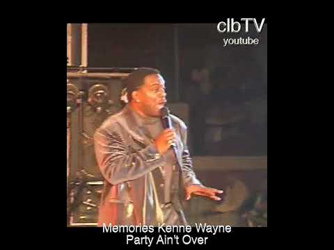 Memories Kenne Wayne - Party Ain't Over
