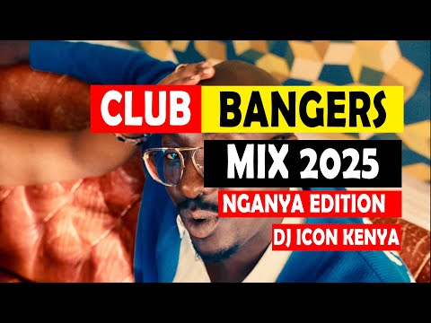 🔥BEST CLUB BANGERS MIX 2025🎶 FT MPISHI | BIEN | RAM RAM | NAIROBI DJ ICON KENYA