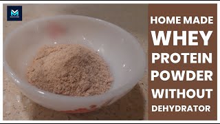 HOMEMADE Whey Protein Powder | How to make Whey Protein Powder at Home in Oven.