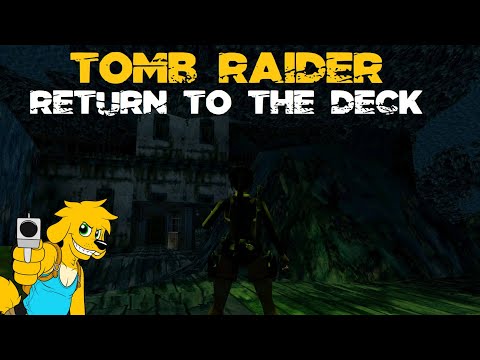 TRLE: Return to the Deck [Old Version]