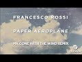 Francesco Rossi - Paper Aeroplane [MK Gone With ...