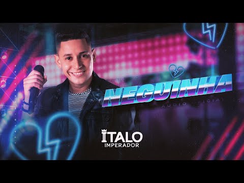 NEGUINHA - Italo Imperador - Traz de volta o meu sorriso (Áudio Oficial)