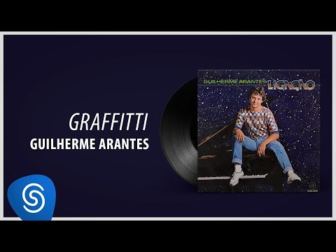 Grafitti - Guilherme Arantes