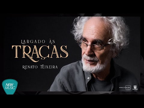 Renato Teixeira - Largado Às Traças - #AlvoradaBrasileira