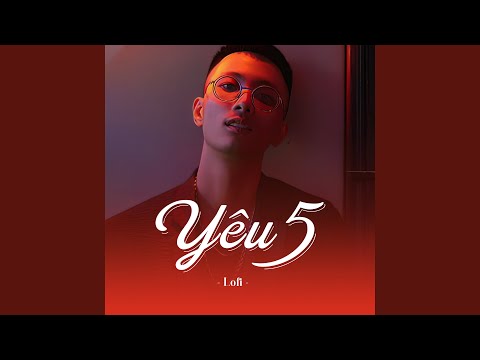Yêu 5 (Lofi)