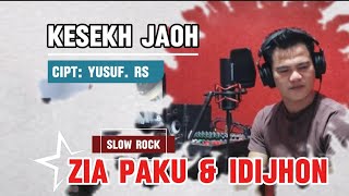 Download lagu KESEKH JAOH - Cipt: Yusuf. RS || Cover: Zia Paku & Idijhon ( slowrock ) mp3