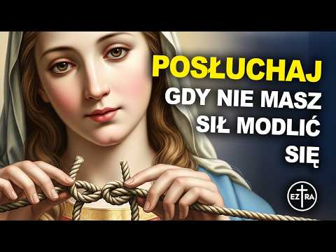 🙏 Modlitwa do Maryi Rozwiązującej Węzły: Posłuchaj, gdy nie masz siły się już modlić