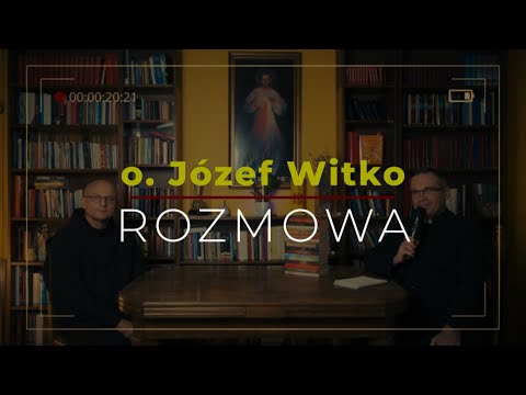 Rozmowa z Ojcem Józefem Witko OFM // "Ja Pan chcę być Twoim lekarzem"
