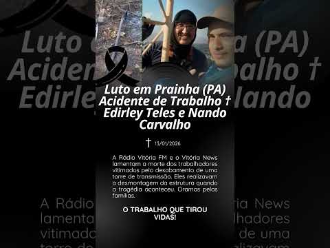 LUTO em Prainha (PA) acidente de trabalho Edirley Teles E Nando Carvalho