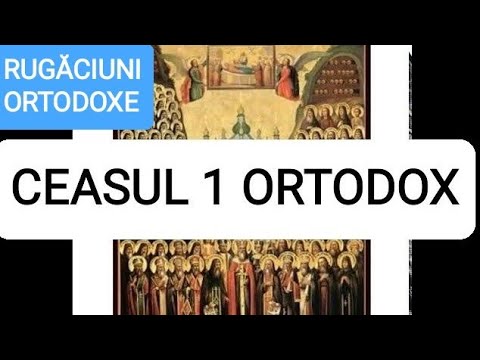 CEASUL 1 (ÎNTÂI ) ORTODOX - cele 7 laude bisericești zilnice din CEASLOV