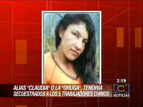 Alias 'Claudia' o 'boruga', tendría secuestrados a los 5 trabajadores chinos 　　RCN