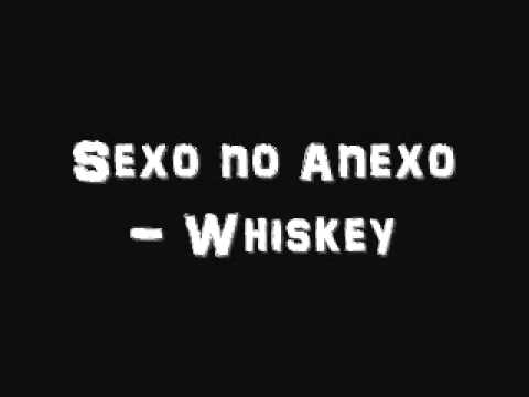 Sexo no Anexo - Whiskey