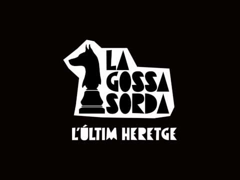 La Gossa Sorda  - Quina calitja