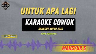 Download lagu UNTUK APA LAGI - ( KARAOKE COWOK DANGDUT KOPLO ) MANSYUR S DANGDUT LAWAS TRENDING mp3 Download lagu UNTUK APA LAGI - ( KARAOKE COWOK DANGDUT KOPLO ) MANSYUR S DANGDUT LAWAS TRENDING mp3