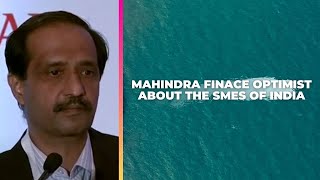Mahindra Finace optimist about the SMEs of India\r\n image