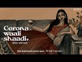 Corona Waali Shaadi Commercial Made In Heaven Weddings