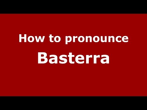 How to pronounce Basterra