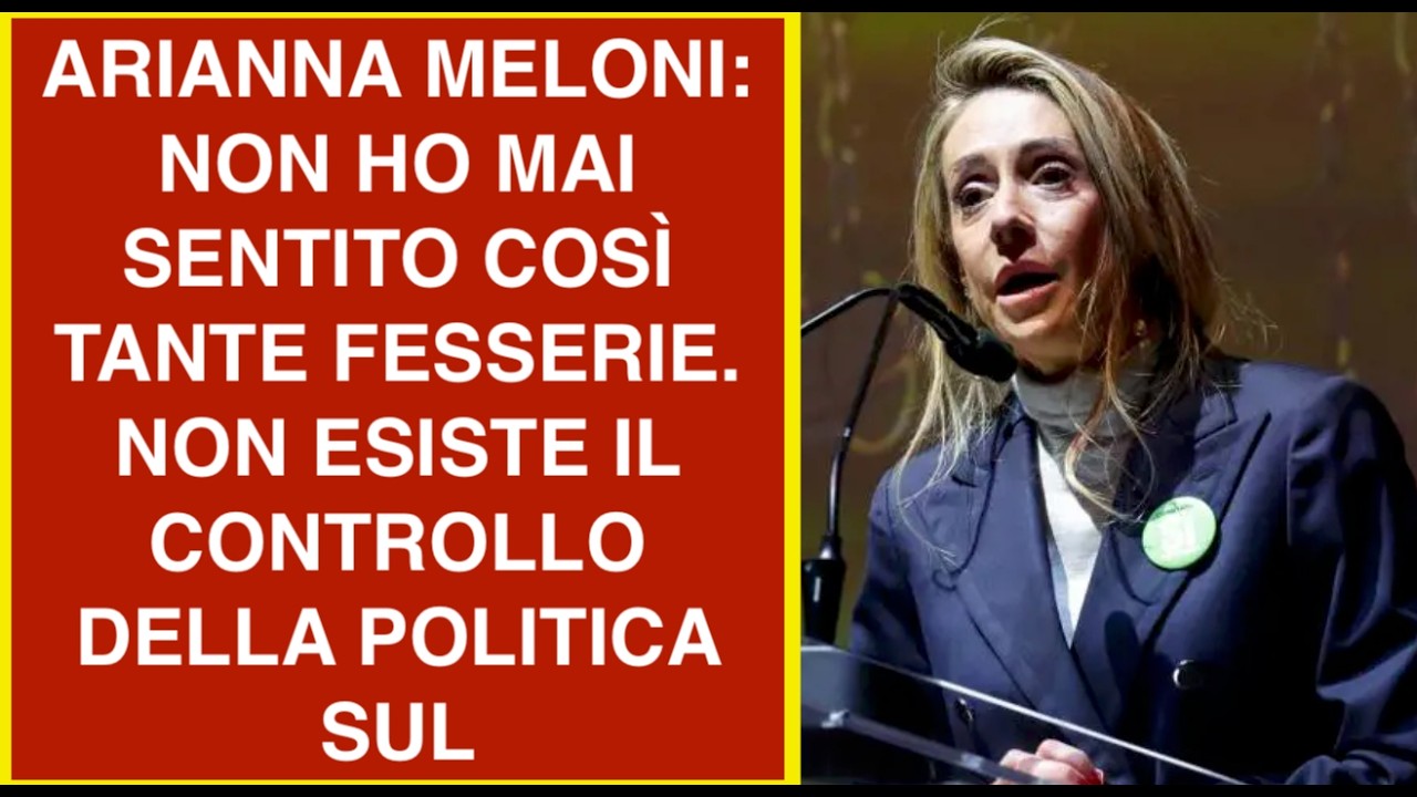 ARIANNA MELONI: NON HO MAI SENTITO COSÌ TANTE FESSERIE. NON ESISTE IL CONTROLLO DELLA POLITICA SUL