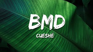 Cueshé - BMD (Lyrics)
