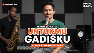 Download lagu COVER - UNTUKMU GADISKU (Franky Sahilatua) | By HarmonyLabs mp3