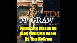 When She Wakes Up (And Finds Me Gone) By Tim McGraw *Lyrics in description*