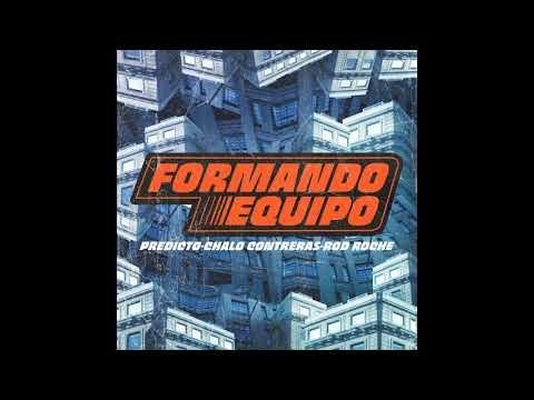 Formando Equipo (Predicto, Chalo Contreras & Rod Roche)