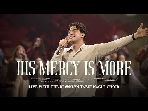 His Mercy Is More | The Brooklyn Tabernacle Choir | I Will Not Be Moved Album