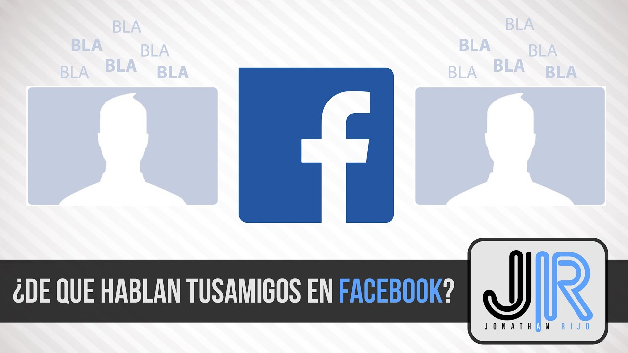 Entérate de que hablan tus amigos en facebook