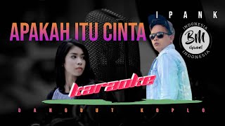 Download lagu Karaoke (Apakah Itu Cinta - IPANK) Dangdut Koplo mp3