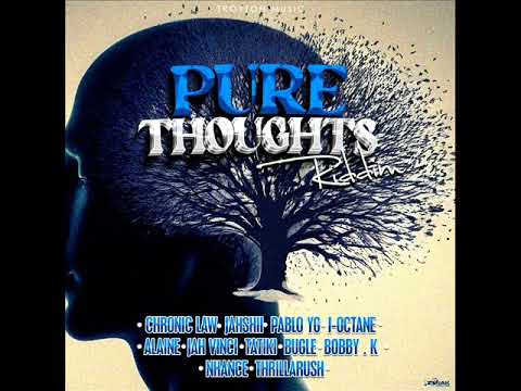 Pure Thoughts Riddim Mix (Full) Feat. Alaine, Jah Vinci, Bugle, I-Octane,  Chronic Law (May 2024)