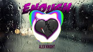 Alex Knight - Enough