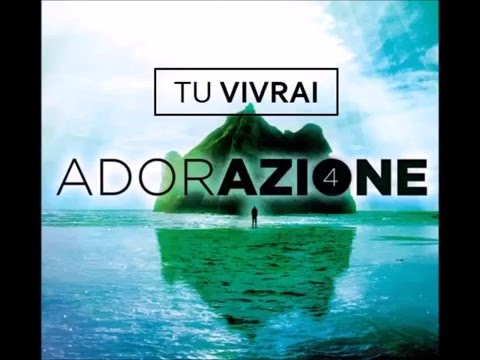 Tu vivrai | Adorazione 4