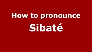 How to pronounce Sibaté