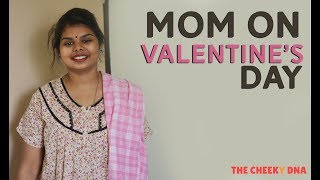 MOM ON VALENTINE'S DAY | Cheeky DNA