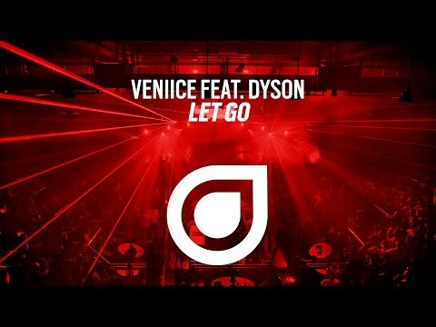 VENIICE feat. DYSON - Let Go [OUT NOW]